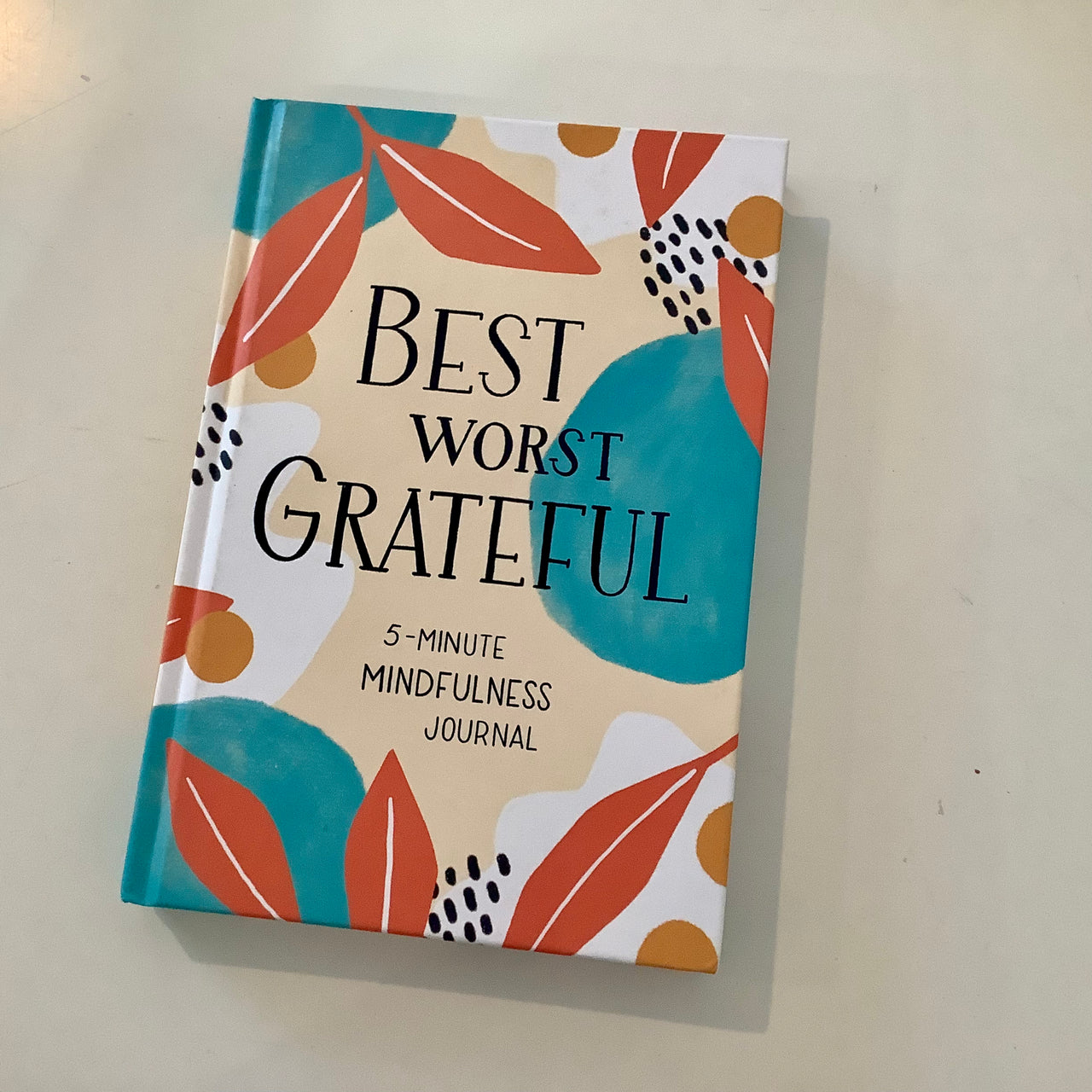 Best Worst Grateful: 5-Minute Mindfulness Journal