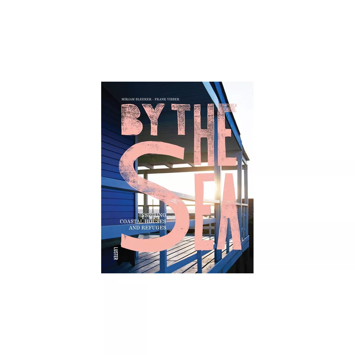 By The Sea: Inspiring Coastal Houses And Refuges