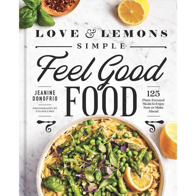 Love & Lemons Simple Feel Good Food