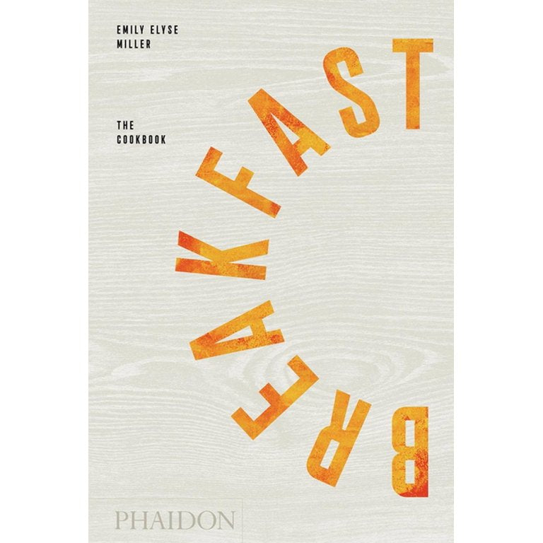 Breakfast: The Cookbook