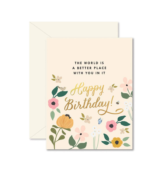 World is a better place with you Birthday Card