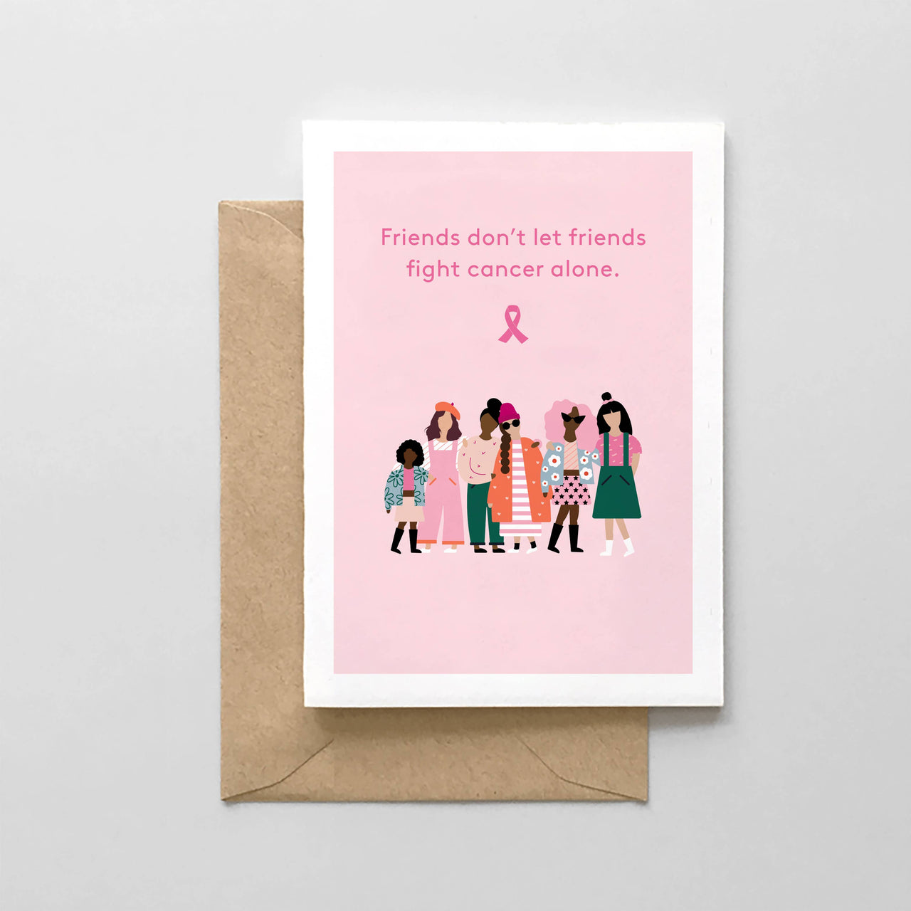 Friends Don't Let Friends Fight Cancer Alone Card