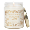 Love You, Mom 9 oz Soy Candle