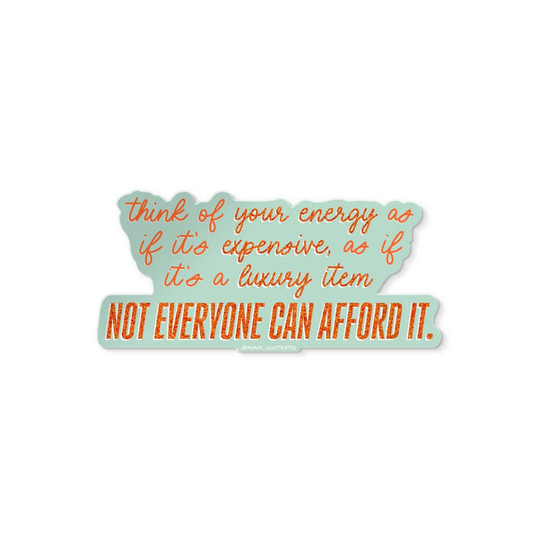 Your Energy is Expensive Quote sticker