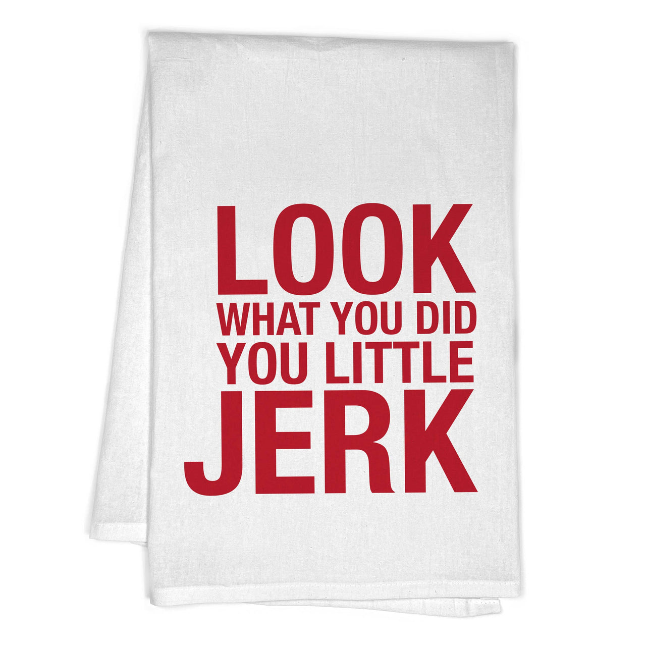 Look What You Did You Little Jerk Christmas Holiday Towel