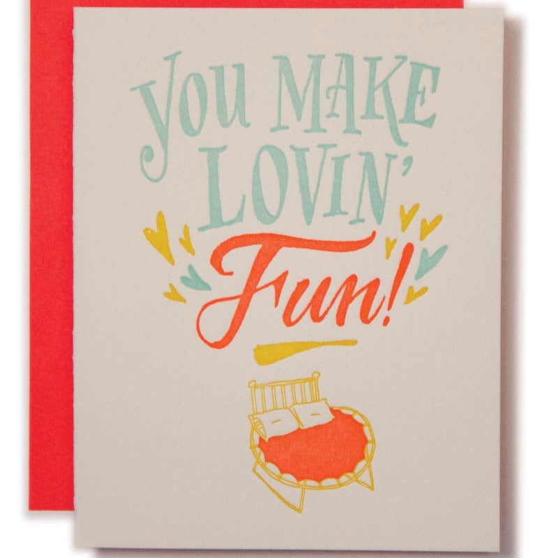 You Make Lovin’ Fun Card