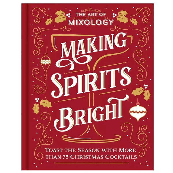 The Art of Mixology: Making Spirits Bright