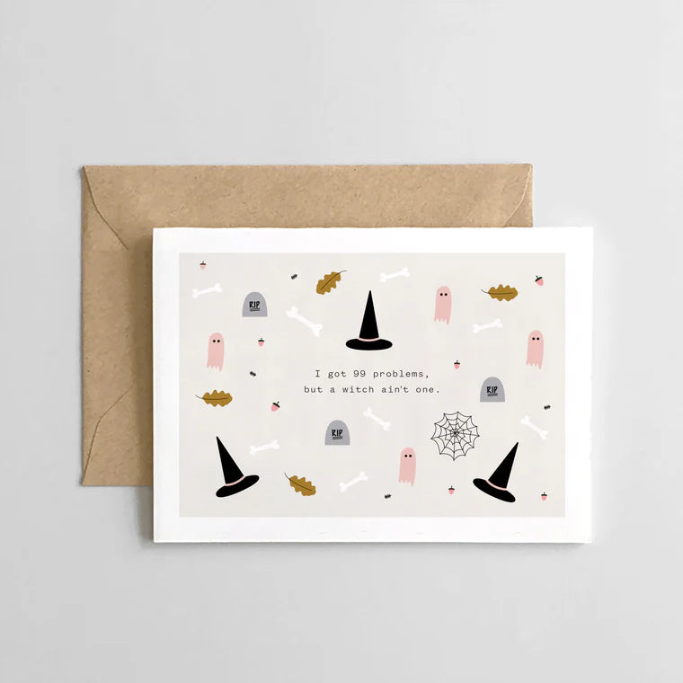 I Got 99 Problems, But A Witch Aint One Halloween Card