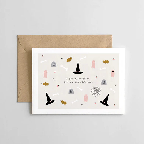 I Got 99 Problems, But A Witch Aint One Halloween Card