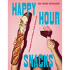 Happy Hour Snacks: Silly-Good Food For Those Times In-Between