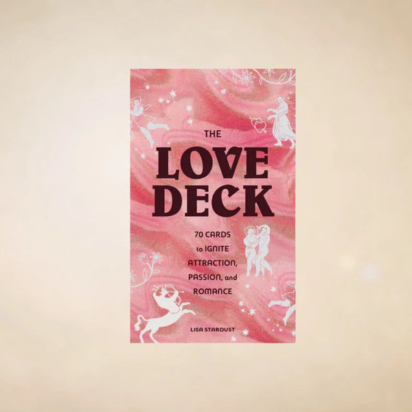 The Love Deck: 70 Cards to Ignite Attraction, Passion, and Romance