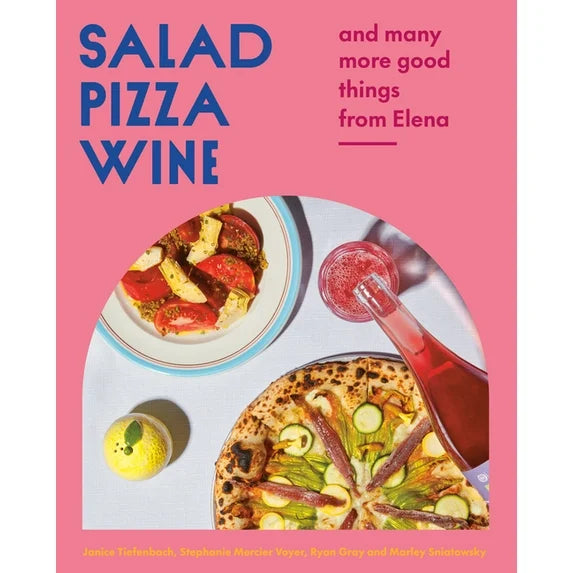 Salad Pizza Wine: And Many More Good Things From Elena