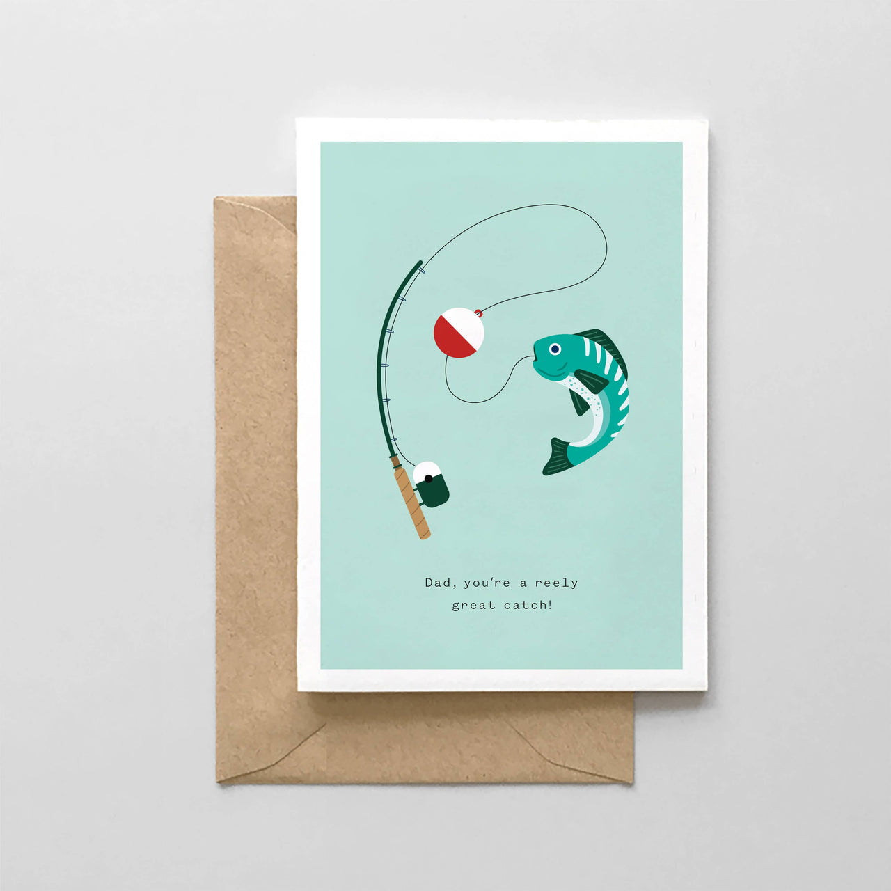 Dad, You're a Reely Great Catch! Card