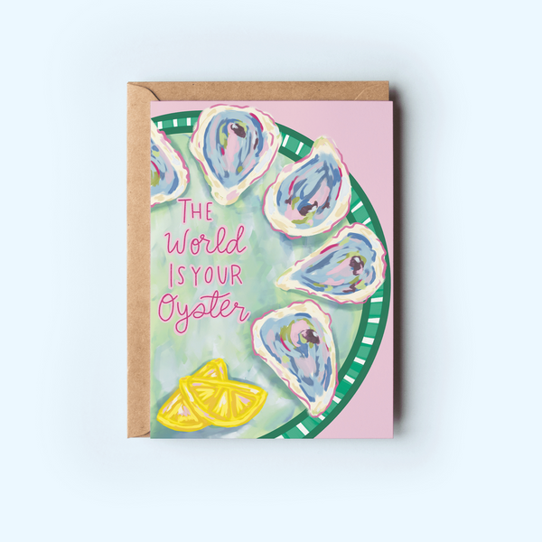The World Is Your Oyster Greeting Card