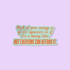 Your Energy is Expensive Quote sticker
