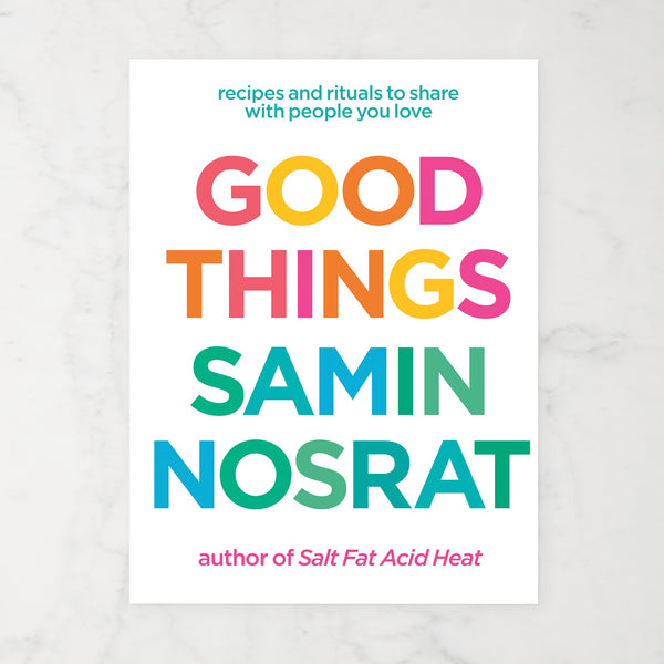 Good Things: Recipes And Rituals To Share With People You Love