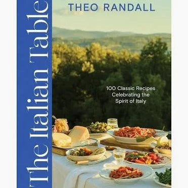 The Italian Table: 100 Classic Recipes Celebrating the Spirit of Italy