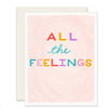 All The Feelings Card