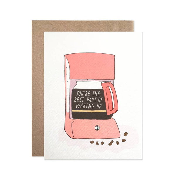 You're the Best Part of Waking Up Card