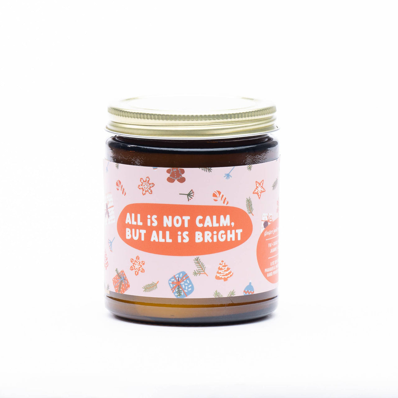 All is Not Calm but All is Bright- Holiday Soy Candle
