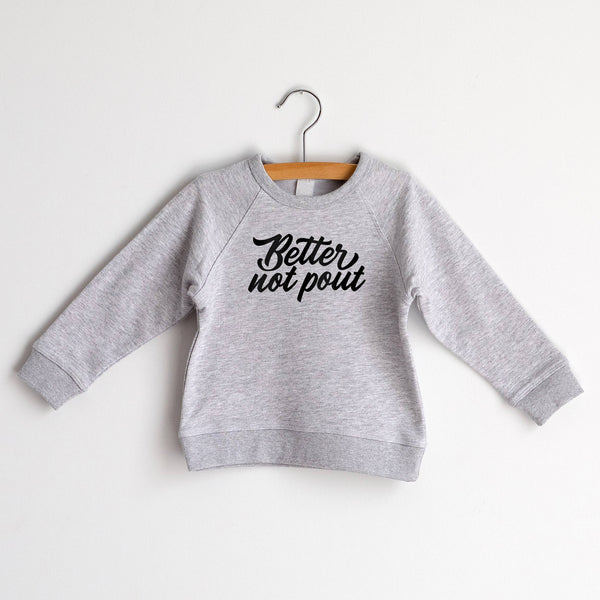 Better Not Pout French Terry Organic Baby & Kids Pullover