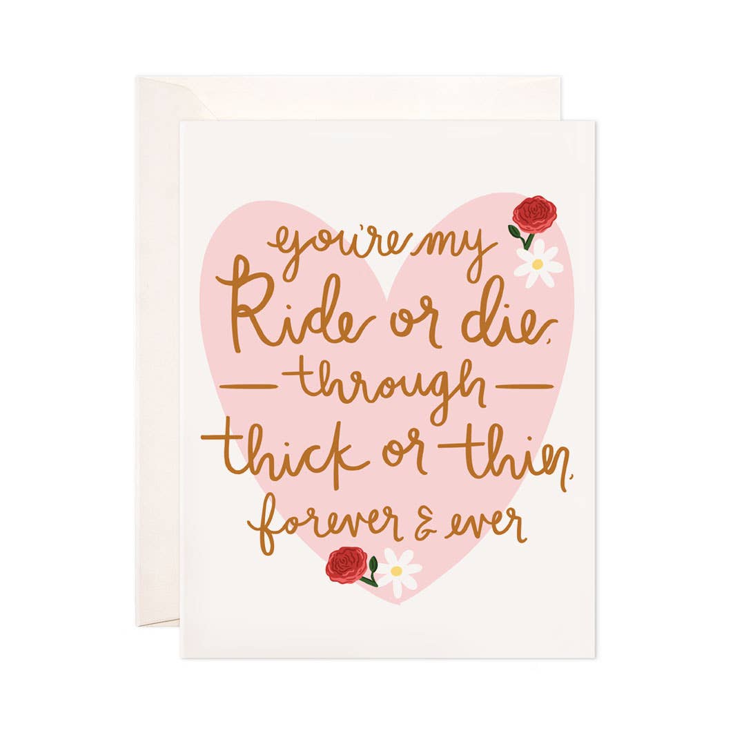 Ride or Die Forever & Ever Greeting Card