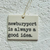 Newburyport is always a good idea - porcelain tag