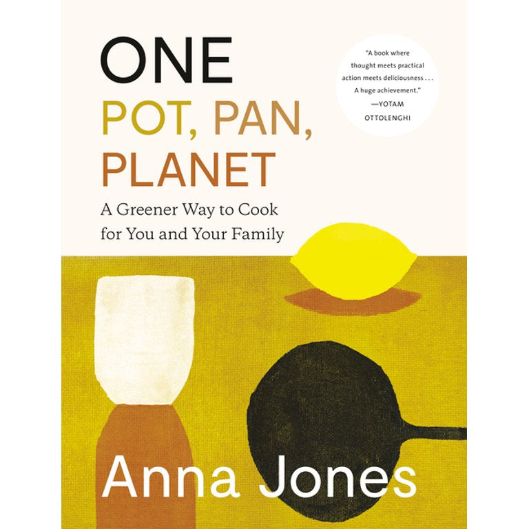 One Pot, Pan, Planet : A Greener Way to Cook for You and Your Family