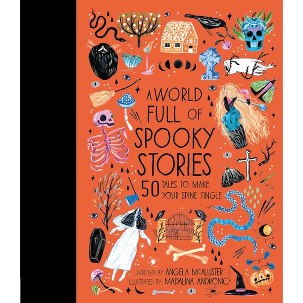 A World Full of Spooky Stories : 50 Tales to Make Your Spine Tingle