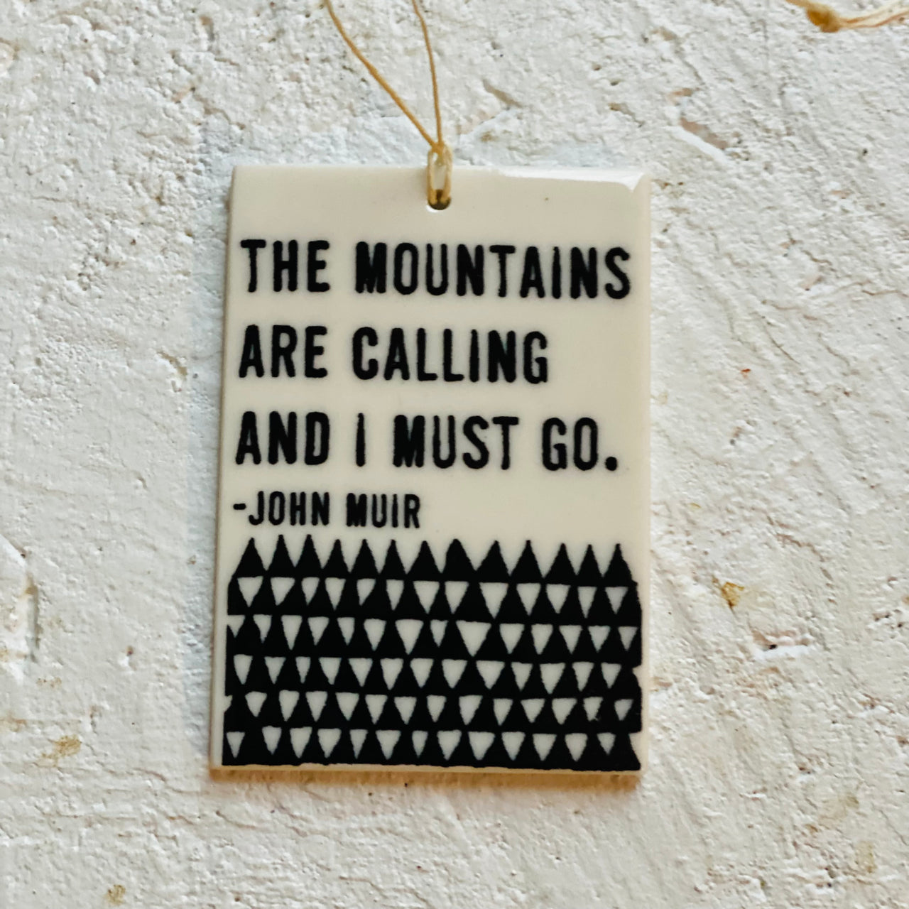 The Mountains Are Calling -  Porcelain tag